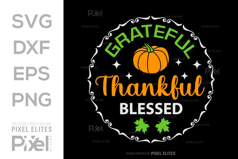 Grateful Thankful Blessed SVG Thanksgiving Bundle Happy Autumn Hello Fall Thanksgiving Quote PET 00904 SVG ETC Craft 