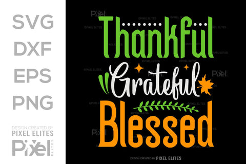 Grateful Thankful Blessed SVG Thanksgiving Bundle Happy Autumn Hello Fall Thanksgiving Quote PET 00904 SVG ETC Craft 