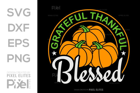 Grateful Thankful Blessed SVG Thanksgiving Bundle Happy Autumn Hello Fall Thanksgiving Quote PET 00904 SVG ETC Craft 
