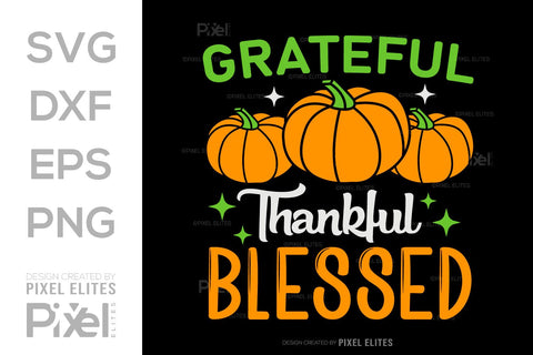 Grateful Thankful Blessed SVG Thanksgiving Bundle Happy Autumn Hello Fall Thanksgiving Quote PET 00904 SVG ETC Craft 