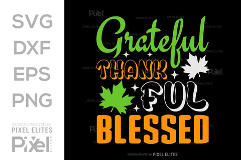 Grateful Thankful Blessed SVG Thanksgiving Bundle Happy Autumn Hello Fall Thanksgiving Quote PET 00904 SVG ETC Craft 
