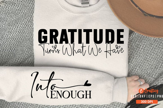 Gratitude Turns What We Have SVG Sleeve Design SVG Designangry 
