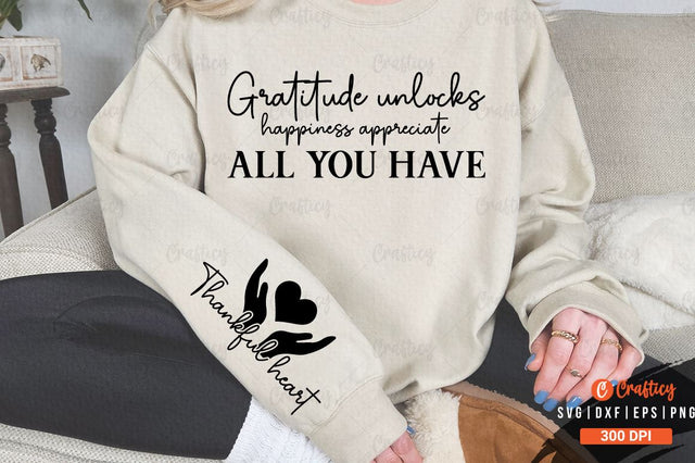 Gratitude unlocks happiness appreciate all you have Sleeve SVG Design SVG Designangry 