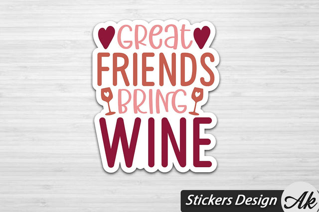 Great Friends Bring Wine Stickers Design SVG akazaddesign 