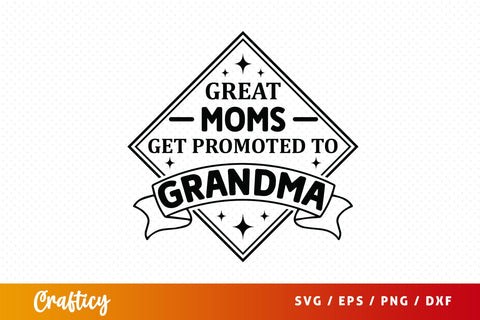Great moms get promoted to grandma SVG Design SVG Designangry 