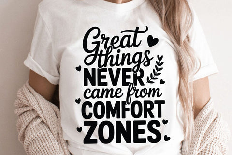 Great Things Never Came From Comfort Zones SVG Angelina750 