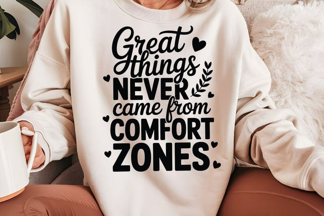 Great Things Never Came From Comfort Zones SVG Angelina750 