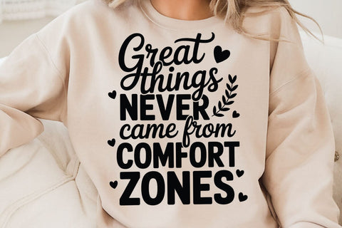 Great Things Never Came From Comfort Zones SVG Angelina750 
