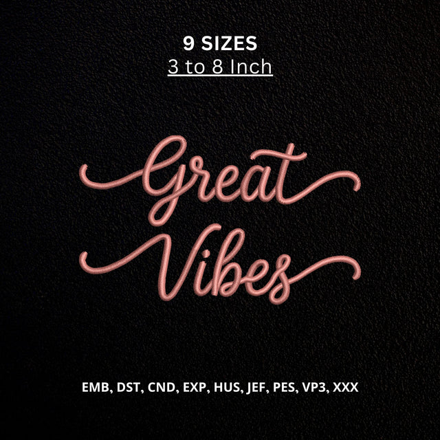 Great Vibes Machine Embroidery Design – Positive Quote Script Embroidery File Embroidery/Applique DESIGNS PatternFeed8 