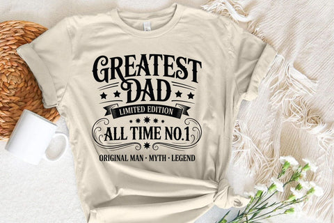 Greatest Dad Limited Edition All Time No.1 Original Man Myth Legend SVG Angelina750 