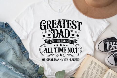 Greatest Dad Limited Edition All Time No.1 Original Man Myth Legend SVG Angelina750 