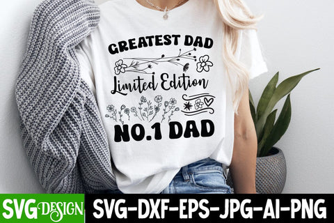 Greatest Dad Limited Edition No.1 Dad SVG Design,Father's Day SVG, Dad Shirt Design, Funny Gift for Papa, Best Father Ever, Printable Digital File, Cricut & Silhouette,Dad SVG Design,Father's Day Sublimation SVG BlackCatsMedia 