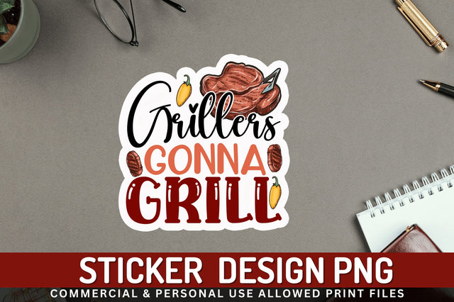 Grillers gonna grill Sticker Design Sublimation Regulrcrative 