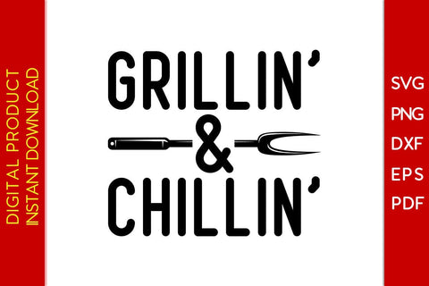Grillin’ & Chillin’ BBQ SVG PNG PDF Cut File SVG Creativedesigntee 