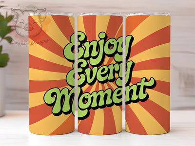 Groovy Retro Motivational Quote Tumbler, Enjoy Every Moment Wrap, Retro Positive Design, 20Oz Tumbler Sublimation, Hippie Style Drinkware, Funky Inspirational Cup, Vintage Quote Mug Sublimation Lara' s Designs 