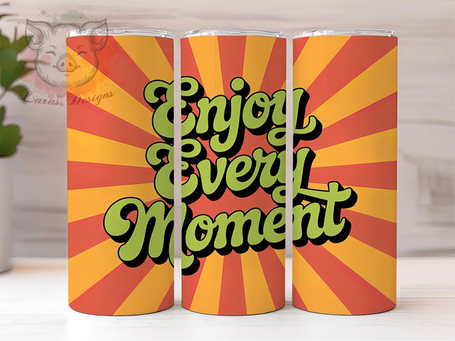 Groovy Retro Motivational Quote Tumbler, Enjoy Every Moment Wrap, Retro Positive Design, 20Oz Tumbler Sublimation, Hippie Style Drinkware, Funky Inspirational Cup, Vintage Quote Mug Sublimation Lara' s Designs 