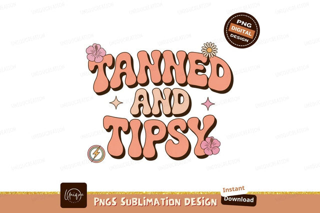 Groovy tanned and tipsy retro flower Sublimation Designangry 