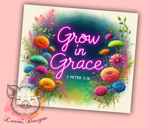 Grow In Grace Faith 20oz Tumbler Png, Straight & Tapered Tumbler Png, Christian Bible Verse Tumbler Png, Digital Download PNG Sublimation Lara' s Designs 