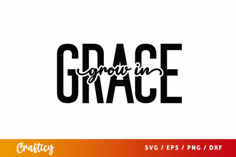 Grow in grace SVG Design SVG Designangry 