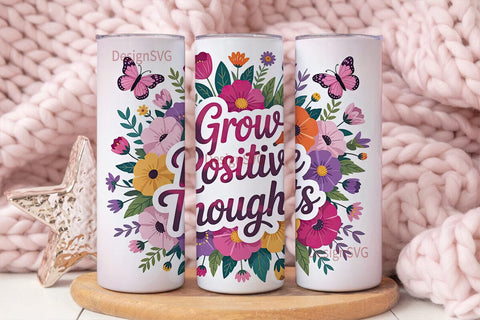 Grow Positive Thoughts 20oz Tumbler Wrap Sublimation DesignSVG 