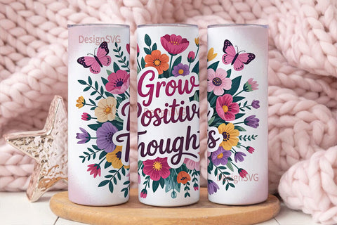 Grow Positive Thoughts 20oz Tumbler Wrap Sublimation DesignSVG 