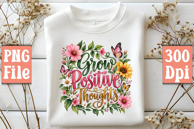 Grow Positive Thoughts PNG Sublimation Craftlabsvg24 