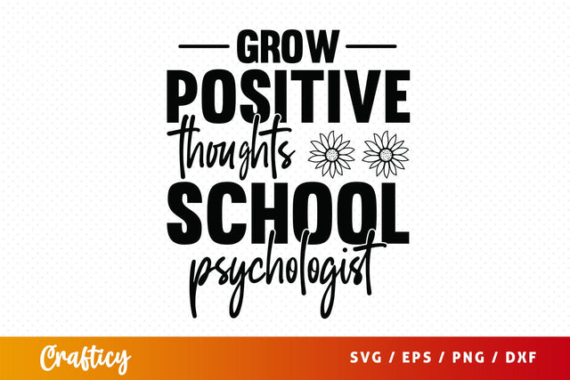Grow positive thoughts school psychologist SVG Design SVG Designangry 