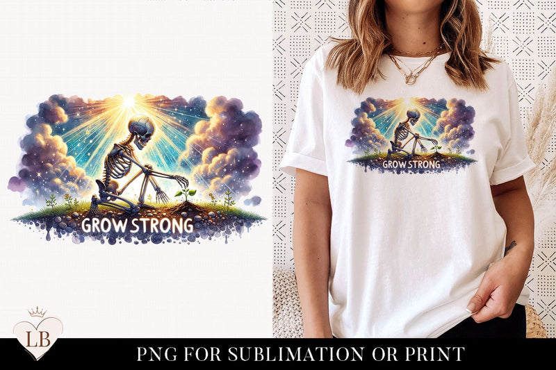 Grow Strong Skeleton Gardening Sublimation PNG Sublimation BijouBay 