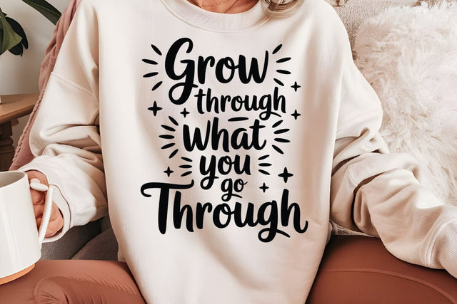 Grow Through What You Go Through SVG Angelina750 