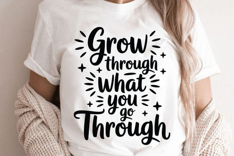Grow Through What You Go Through SVG Angelina750 