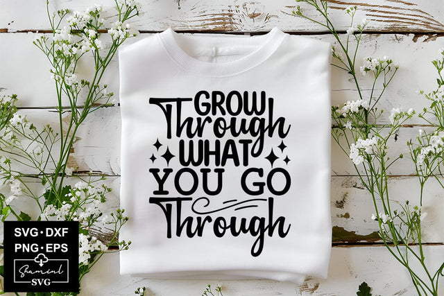 Grow Through What You Go Through Svg Cut Files Creative Art SVG CraftlabSvg55 