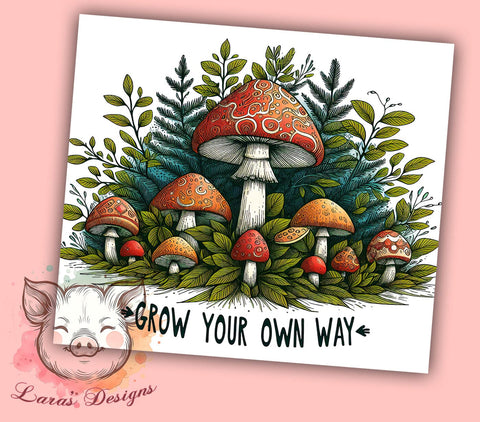 Grow Your Own Way 20oz Tumbler Png, Straight & Tapered Tumbler Png, Mushroom Retro Tumbler Png, Digital Download PNG Sublimation Lara' s Designs 