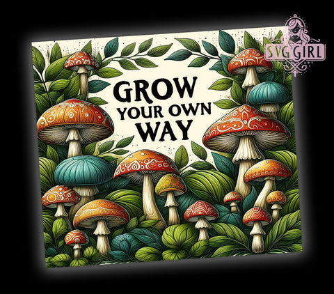 Grow Your Own Way 20oz Tumbler Wrap Sublimation Design, Straight Tapered Tumbler Wrap, Mushroom Retro Tumbler Png, Instant Digital Download Sublimation SvggirlplusArt 