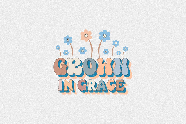 Grown in Grace Sublimation SVGArt 