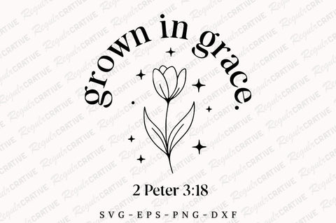 Grown In Grace SVG Design SVG Regulrcrative 