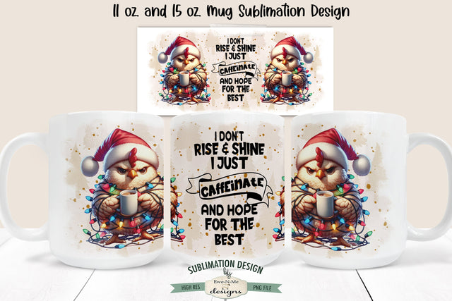 Grumpy Christmas Chicken Sublimation Mug - 11 & 15 oz. Mug Design PNG Sublimation Ewe-N-Me Designs 