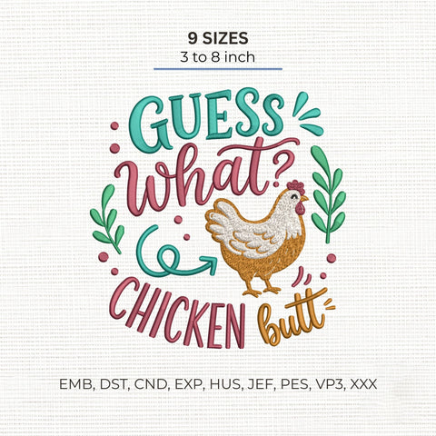 Guess What Chicken Butt Embroidery Design – Funny Chicken Farmhouse Machine Embroidery File Embroidery/Applique DESIGNS PatternFeed8 
