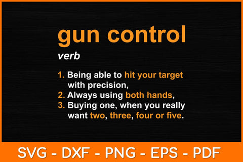 Gun Control Definition - Funny Gun Saying Svg File SVG artprintfile 