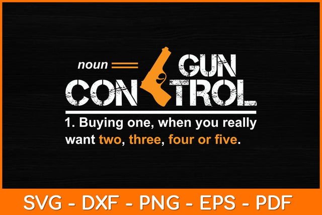 Gun Control Definition Funny Gun Svg File SVG artprintfile 