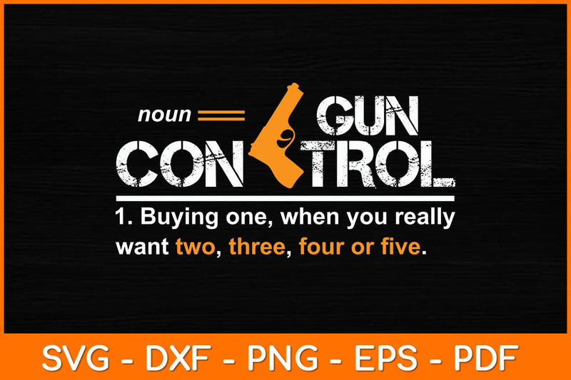 Gun Control Definition Funny Gun Svg File SVG artprintfile 