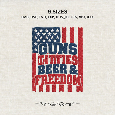 Guns Titties Beer & Freedom Embroidery Design – Funny Patriotic USA Flag Machine Embroidery File, 4th of July Adult Humor Design Embroidery/Applique DESIGNS PatternFeed8 