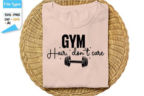 Gym Hair, Don't Care SVG Cut File, SVGs,Quotes and Sayings,Food & Drink,On Sale, Print & Cut SVG DesignPlante 503 