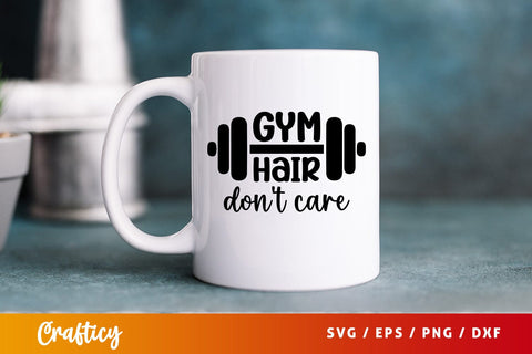 Gym hair dont care SVG Design SVG Designangry 