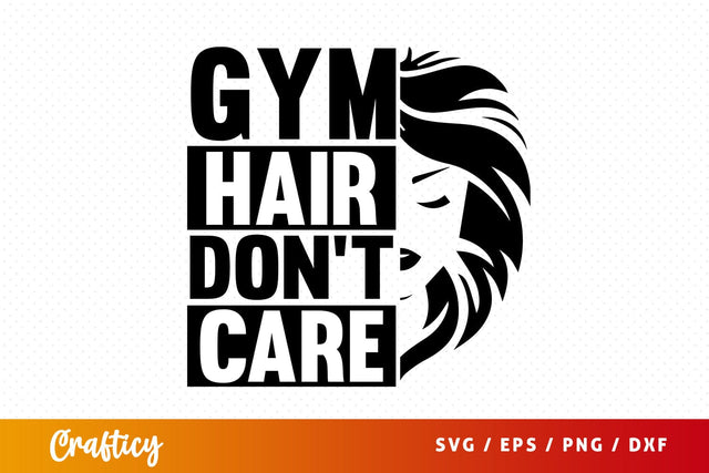 Gym hair dont care SVG Design SVG Designangry 