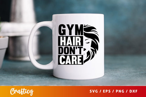 Gym hair dont care SVG Design SVG Designangry 