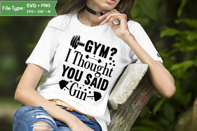 Gym I Thought You Said Gin SVG Design,Workout SVG Design, Fitness SVG Design, Gym SVG Design SVGs,Quotes and Sayings,Food & Drink,On Sale, Print & Cut SVG DesignPlante 503 