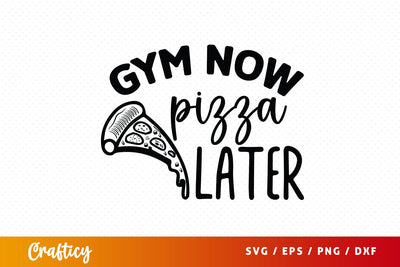 Gym now pizza later SVG Design SVG Designangry 