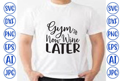 Gym Now Wine Later SVG SVG Syaman 