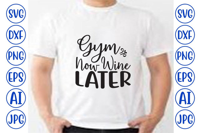 Gym Now Wine Later SVG SVG Syaman 