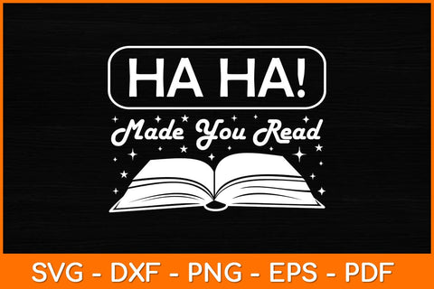 Haha! Made You Read Svg File SVG artprintfile 